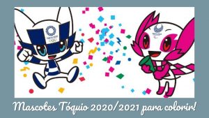 Mascotes Tóquio 2020/2021 para colorir!