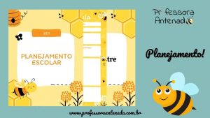 Planejamento escolar com o tema “abelhinhas”!
