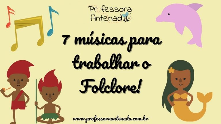 7 músicas para trabalhar o Folclore!