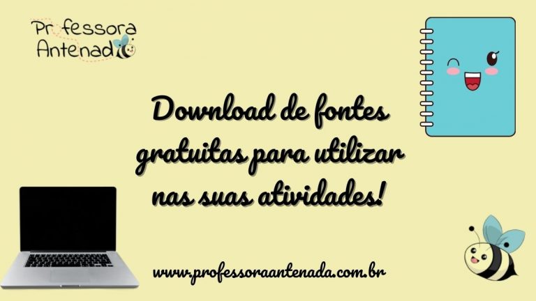 Download de fontes gratuitas para utilizar nas suas atividades!